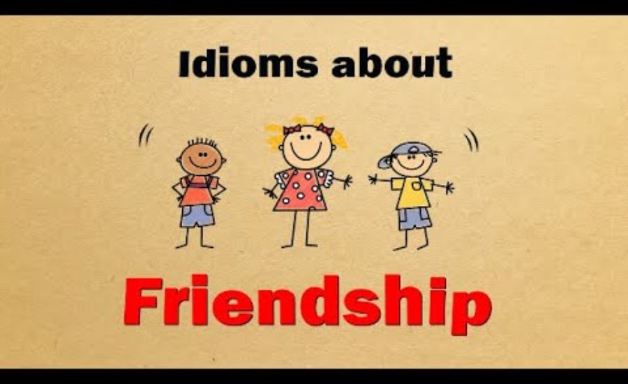Idioms on Friendship