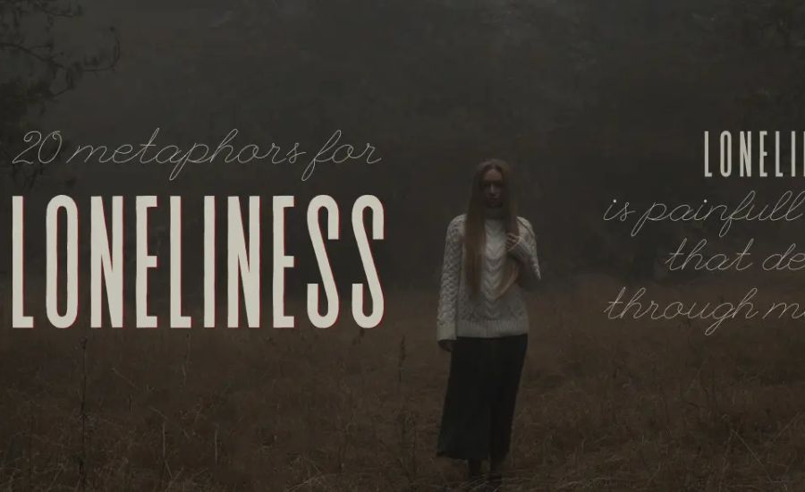 metaphors for loneliness