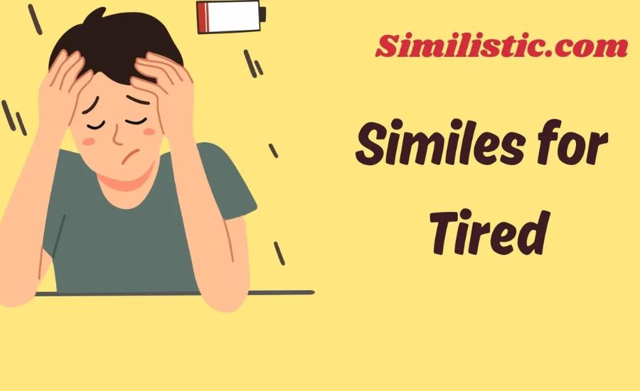 20 Simile For Tired 3 Like a Shoe That’s Been Walked All Day