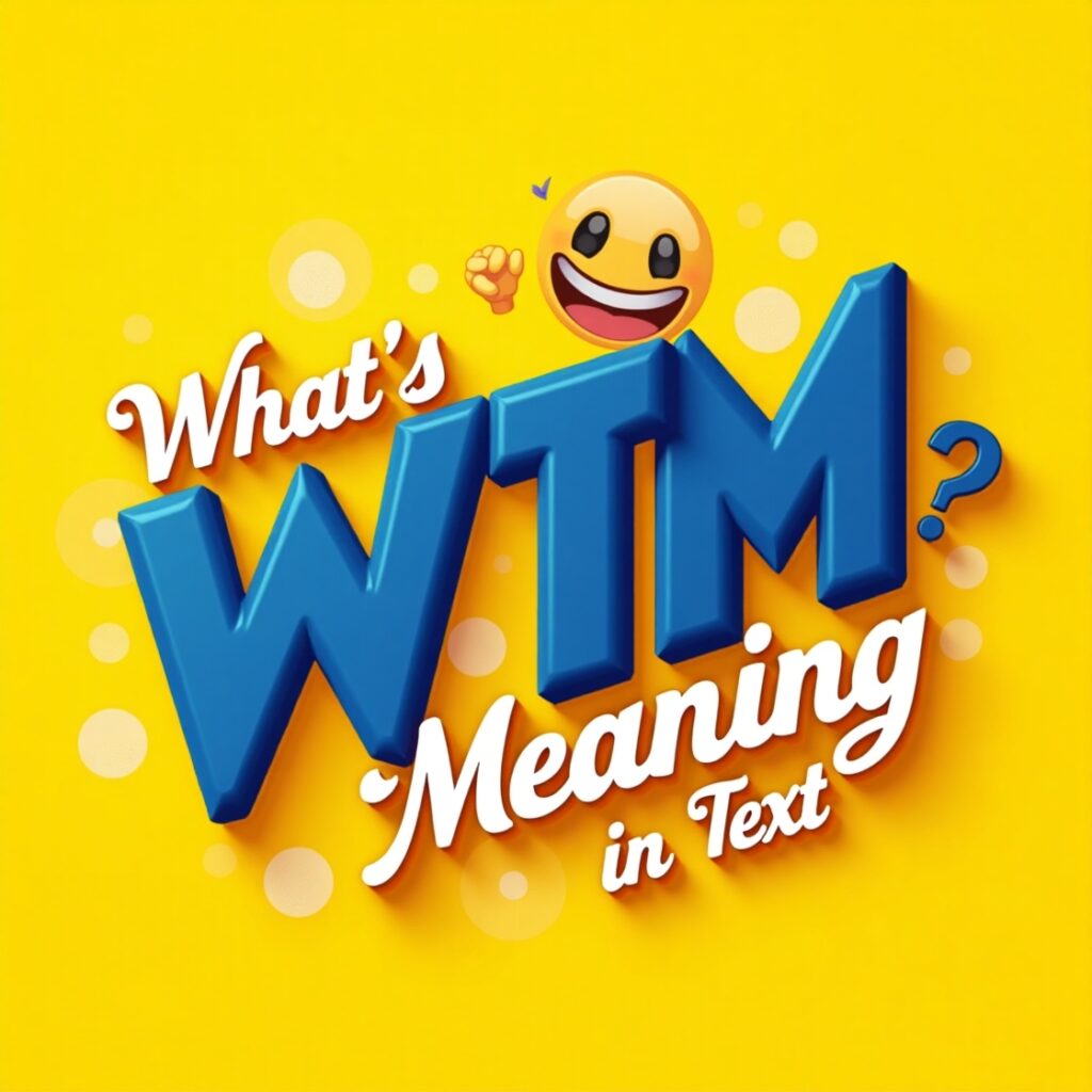 WTM Meaning in Text: What It Really Stands For in Online Conversations 3 How to Offer Support Alongside “WTM”