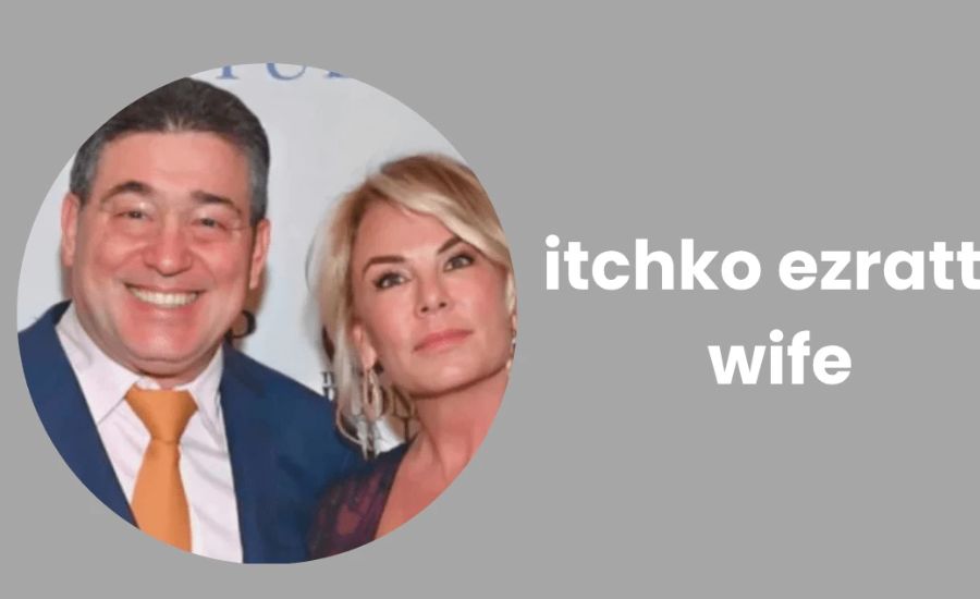 Who Is Itchko Ezratti Wife? 2 How Old Are Itchko and Anna Ezratti?